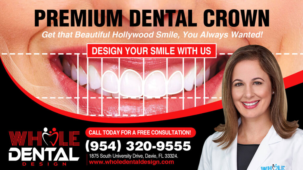 Porcelain Crown Experts in Davie Plantation, FL Whole Dental Design